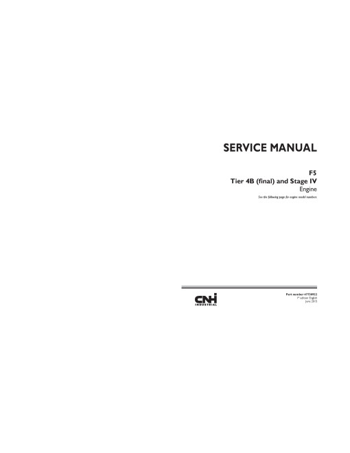 CNH F5BFL413A, F5BFL413D, F5BFL413F, F5DFL463A, F5DFL463B, F5DFL463C, F5GFL413A, F5HFL463A, F5HFL463B, F5HFL463C, F5HFL463D Tier 4B Final / Stage IV Diesel Engines Service Manual (47730922)