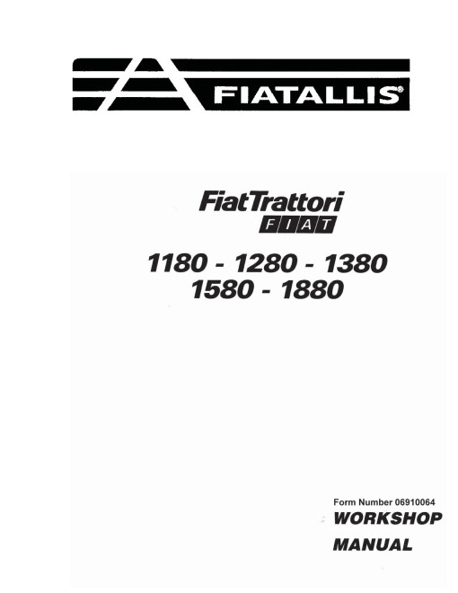 Fiat 1180, 1180DT, 1280, 1280DT, 1380, 1380DT, 1580, 1580DT, 1880 and 1880DT Tractors Workshop Manual (06910064)