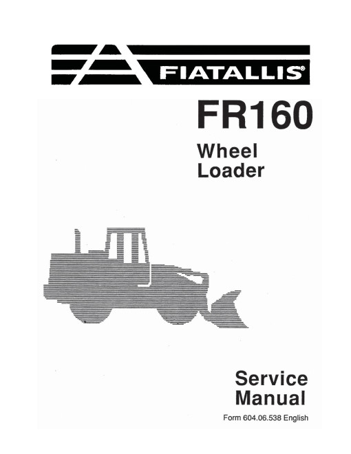 Fiat-Allis FR160 Wheeled Loaders Service Manual (60406538)