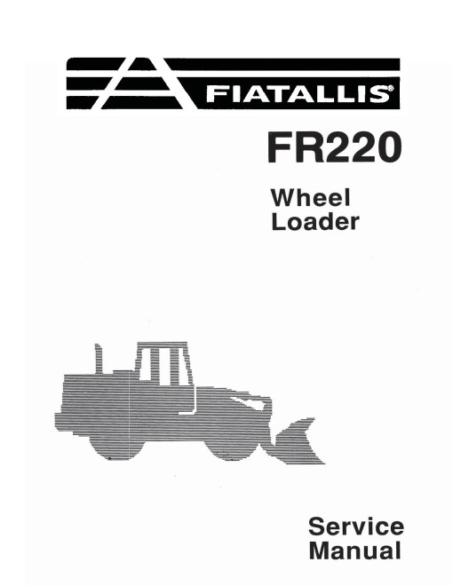 Fiat-Allis FR220 Wheeled Loaders Service Manual (60406546)