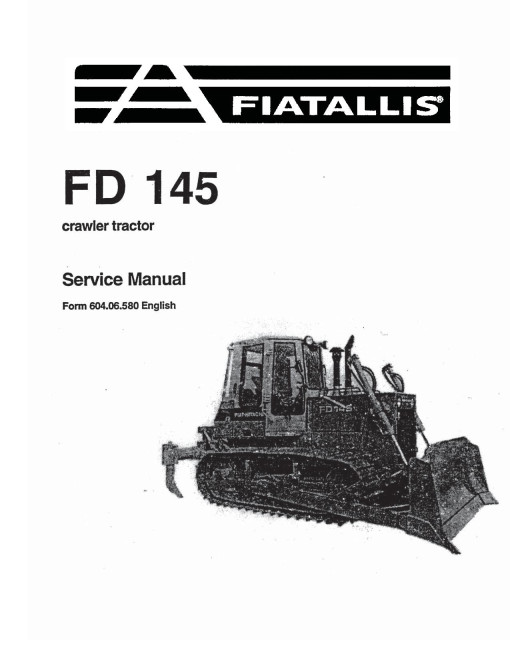 Fiat-Allis FD145 Crawler Tractors Service Manual (60406580) Fiat-Allis FD145 Crawler Tractors Service Manual (60406580)