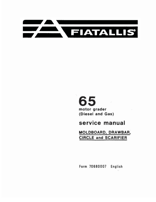 Fiat-Allis 65 Motor Graders Service Manual (70685820) Fiat-Allis 65 Motor Graders Service Manual (70685820)