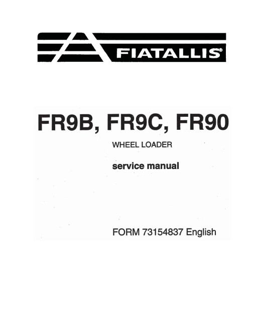 Fiat-Allis FR90, FR9B and FR9C Wheeled Loaders Service Manual (73154336)
