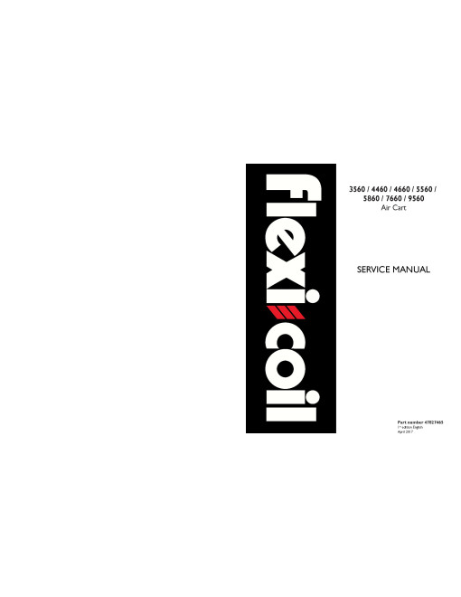 Flexi-Coil 3560, 4460, 4660, 5560, 5860, 7660 and 9560 Air Carts Service Manual (47827465) Flexi-Coil 3560, 4460, 4660, 5560, 5860, 7660 and 9560 Air Carts Service Manual (47827465)