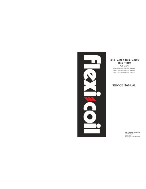 Flexi-Coil 1740, 2340, 2850, 3350, 3850 and 4350 Air Carts (SN. from 015001) Service Manual (84329222) Flexi-Coil 1740, 2340, 2850, 3350, 3850 and 4350 Air Carts (SN. from 015001) Service Manual (84329222)