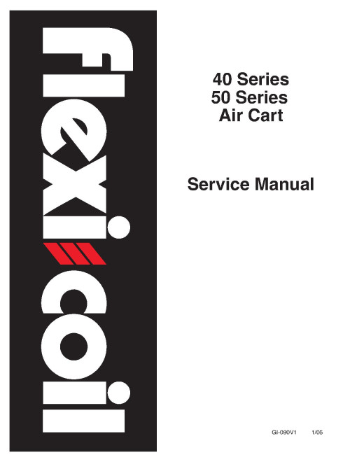 Flexi-Coil 1740, 2340, 2640, 3450, 3850 and 4350 Air Carts Service Manual (GI-090V1) Flexi-Coil 1740, 2340, 2640, 3450, 3850 and 4350 Air Carts Service Manual (GI-090V1)