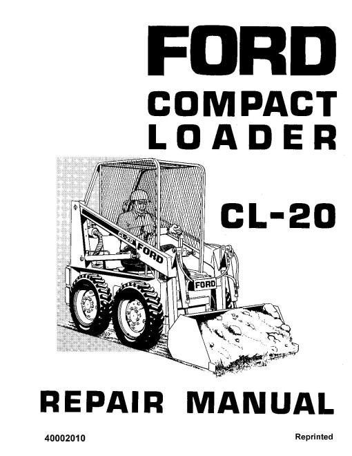 Ford CL-20 Skid Steer Loaders Repair Manual (40002010-SE3528) Ford CL-20 Skid Steer Loaders Repair Manual (40002010-SE3528)