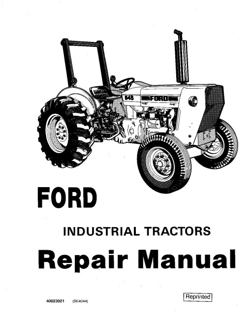 Ford 230A, 231, 335, 340A, 340B, 420, 445, 455A, 531, 532, 535, 540A, 540B and 545 Industrial Tractors Repair Manual (40023021-SE4044) Ford 230A, 231, 335, 340A, 340B, 420, 445, 455A, 531, 532, 535, 540A, 540B and 545 Industrial Tractors Repair Manual (40023021-SE4044)
