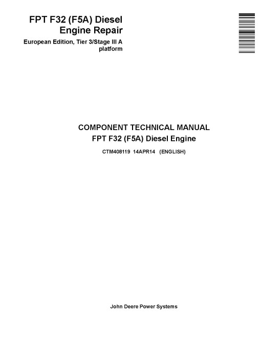 FPT F32 (PIN: F5AE9484B*A008___) Tier3/Stage III A Diesel Engines (European Edition) Technical Manual (CTM408119) FPT F32 (PIN: F5AE9484B*A008___) Tier3/Stage III A Diesel Engines (European Edition) Technical Manual (CTM408119)