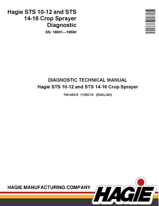 Hagie STS10, STS12, STS14 and STS16 Crop Sprayers (SN.19001-19500) Diagnostic Manual (TM149319) Hagie STS10, STS12, STS14 and STS16 Crop Sprayers (SN.19001-19500) Diagnostic Manual (TM149319)