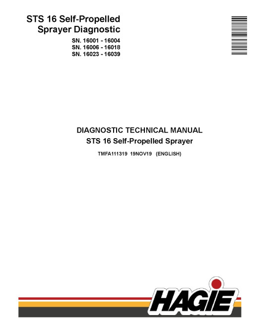 Hagie STS16 (SN: 016001-016004; 016006-016018; 016023-016039) Self-Propelled Sprayers Diagnostic Manual (TMFA111319) Hagie STS16 (SN: 016001-016004; 016006-016018; 016023-016039) Self-Propelled Sprayers Diagnostic Manual (TMFA111319)