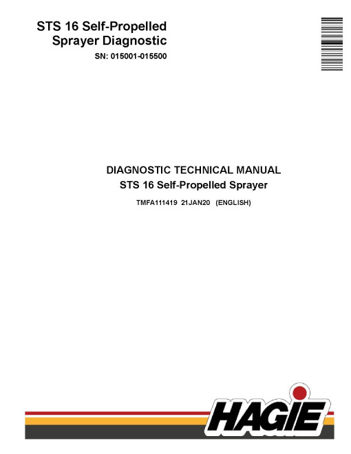 Hagie STS16 (SN: 015001-015500) Self-Propelled Sprayers Diagnostic Manual (TMFA111419) Hagie STS16 (SN: 015001-015500) Self-Propelled Sprayers Diagnostic Manual (TMFA111419)