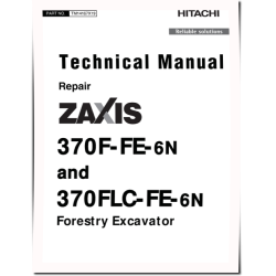 Zaxis 370F-FE-6N and 370FLC-FE-6N (PIN: 1FFDDR73_ _F371001-) Forestry Excavators Repair Manual (TM14167X19)