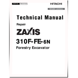 Zaxis 310F-FE-6N (PIN from 1FFDDP72_ _F310001) Forestry Excavators Repair Manual (TM14171X19)