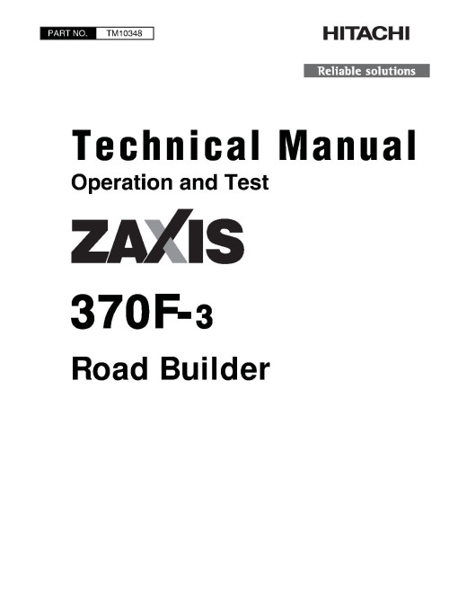Hitachi Zaxis 370F-3 Road Builders Operation and Test Manual (TM10348) Hitachi Zaxis 370F-3 Road Builders Operation and Test Manual (TM10348)