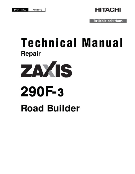 Hitachi Zaxis 290F-3 Road Builders Repair Manual (TM10410) Hitachi Zaxis 290F-3 Road Builders Repair Manual (TM10410)
