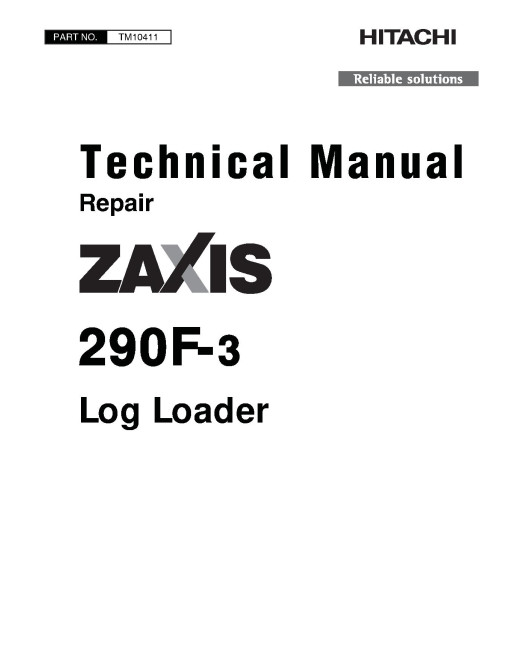 Hitachi Zaxis 290F-3 Log Loaders Repair Manual (TM10411) Hitachi Zaxis 290F-3 Log Loaders Repair Manual (TM10411)