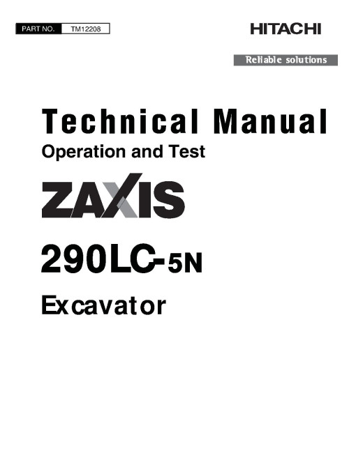Hitachi Zaxis 290LC-5N (SN. from E830001) Crawler Excavators Operation and Test Manual (TM12208) Hitachi Zaxis 290LC-5N (SN. from E830001) Crawler Excavators Operation and Test Manual (TM12208)