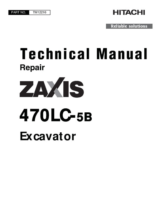 Hitachi Zaxis 470LC-5B Crawler Excavators (SN. from 0030001) Repair Manual (TM12216) Hitachi Zaxis 470LC-5B Crawler Excavators (SN. from 0030001) Repair Manual (TM12216)