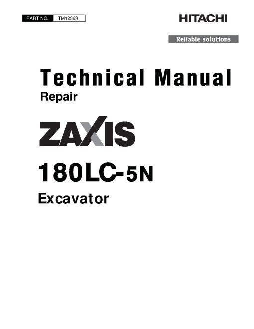 Hitachi Zaxis 180LC-5N (PIN: 1FFDBD70_ _E530001-) Crawler Excavators Repair Manual (TM12363) Hitachi Zaxis 180LC-5N (PIN: 1FFDBD70_ _E530001-) Crawler Excavators Repair Manual (TM12363)