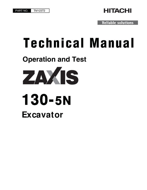 Hitachi Zaxis 130-5N (PIN: 1FFDAB70_ _E130001-) Crawler Excavators Operation and Test Manual (TM12372) Hitachi Zaxis 130-5N (PIN: 1FFDAB70_ _E130001-) Crawler Excavators Operation and Test Manual (TM12372)
