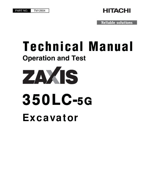 Hitachi Zaxis 350LC-5G (SN. from C930001) Crawler Excavators Operation and Test Manual (TM12604) Hitachi Zaxis 350LC-5G (SN. from C930001) Crawler Excavators Operation and Test Manual (TM12604)