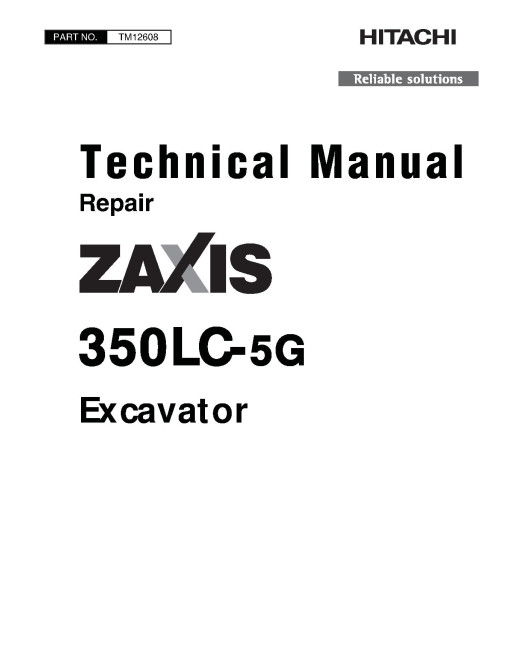 Hitachi Zaxis 350LC-5G (SN. from C930001) Crawler Excavators Repair Manual (TM12608) Hitachi Zaxis 350LC-5G (SN. from C930001) Crawler Excavators Repair Manual (TM12608)