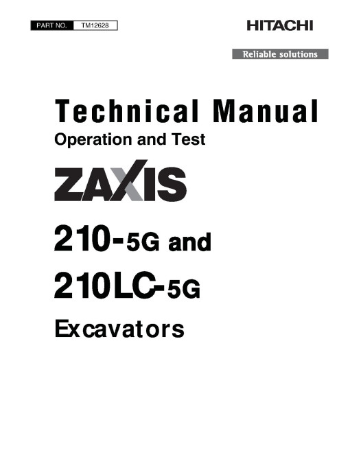 Hitachi 210-5G and 210LC-5G Crawler Excavators (SN. from C330001) Operation and Test Manual (TM12628) Hitachi 210-5G and 210LC-5G Crawler Excavators (SN. from C330001) Operation and Test Manual (TM12628)