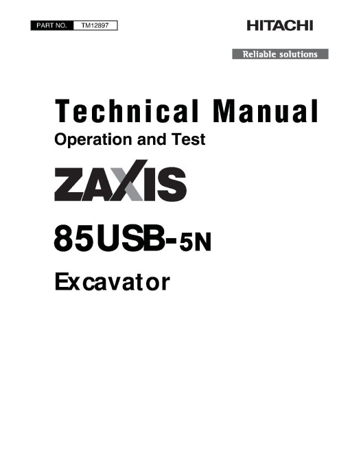 Hitachi Zaxis 85USB-5N (SN. from 60_ _0017001) Compact Excavators Operation and Test Manual (TM12897) Hitachi Zaxis 85USB-5N (SN. from 60_ _0017001) Compact Excavators Operation and Test Manual (TM12897)