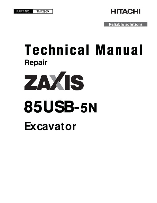 Hitachi Zaxis 85USB-5N (SN. from 60_ _0017001) Compact Excavators Repair Manual (TM12900) Hitachi Zaxis 85USB-5N (SN. from 60_ _0017001) Compact Excavators Repair Manual (TM12900)