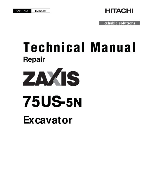 Hitachi Zaxis 75US-5N (SN. from 60_ _0015001) Compact Excavators Repair Manual (TM12906) Hitachi Zaxis 75US-5N (SN. from 60_ _0015001) Compact Excavators Repair Manual (TM12906)