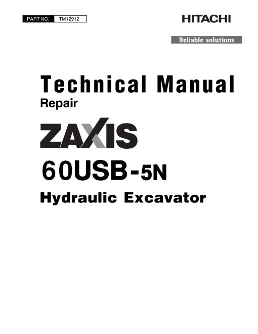 Hitachi Zaxis 60USB-5N (PIN: HCMAFC60_ _0285005-) Compact Excavators Repair Manual (TM12912) Hitachi Zaxis 60USB-5N (PIN: HCMAFC60_ _0285005-) Compact Excavators Repair Manual (TM12912)