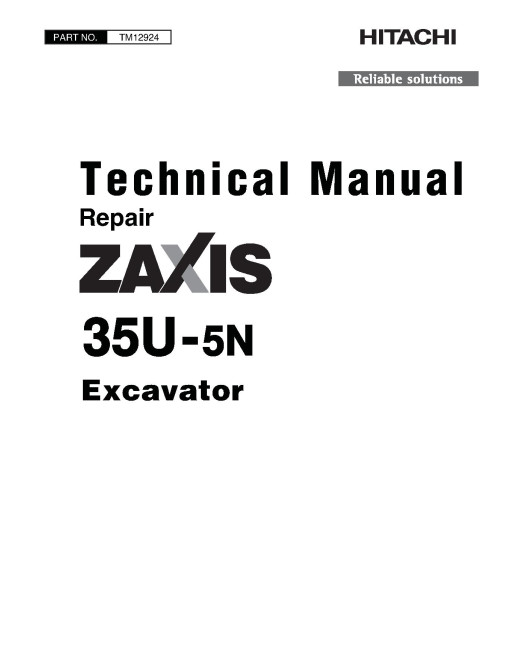 Hitachi Zaxis 35U-5N (PIN: HCMADG60_ _0270003-) Compact Excavators Repair Manual (TM12924) Hitachi Zaxis 35U-5N (PIN: HCMADG60_ _0270003-) Compact Excavators Repair Manual (TM12924)