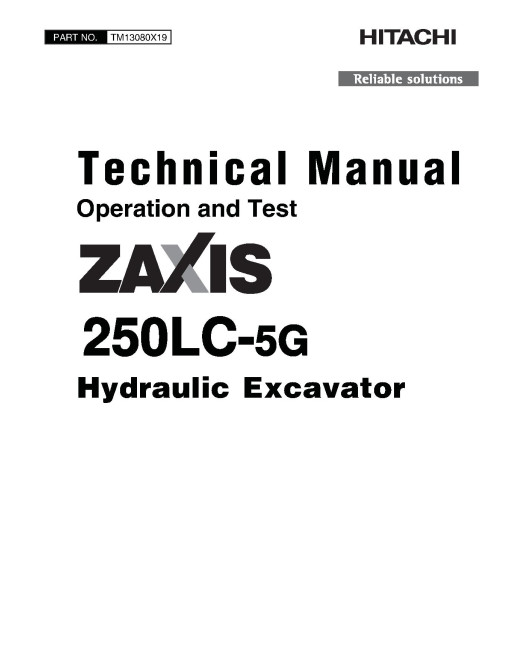 Hitachi Zaxis 250LC-5G (PIN from 1F9DCEG1_ _C430001) Crawler Excavators Operation and Test Manual (TM13080X19) Hitachi Zaxis 250LC-5G (PIN from 1F9DCEG1_ _C430001) Crawler Excavators Operation and Test Manual (TM13080X19)