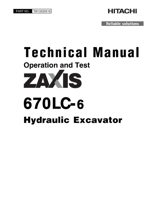 Hitachi Zaxis 670LC-6 (PIN from HCMJAG60_ _0060001) Crawler Excavators Operation and Test Manual (TM13333X19) Hitachi Zaxis 670LC-6 (PIN from HCMJAG60_ _0060001) Crawler Excavators Operation and Test Manual (TM13333X19)