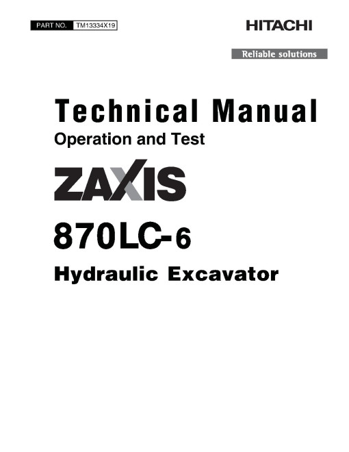 Hitachi Zaxis 870LC-6 (PIN from HCMJBL60_ _0060001) Crawler Excavators Operation and Test Manual (TM13334X19) Hitachi Zaxis 870LC-6 (PIN from HCMJBL60_ _0060001) Crawler Excavators Operation and Test Manual (TM13334X19)