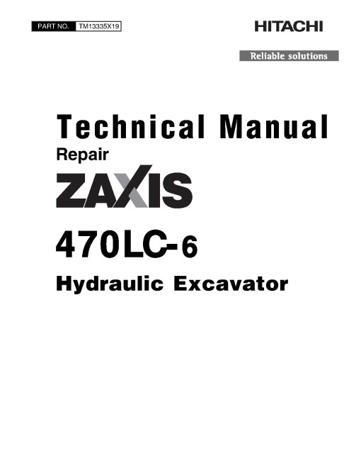 Hitachi Zaxis 470LC-6 (PIN from HCMJAG60_ _0060001) Crawler Excavators Operation and Test Manual (TM13335X19) Hitachi Zaxis 470LC-6 (PIN from HCMJAG60_ _0060001) Crawler Excavators Operation and Test Manual (TM13335X19)