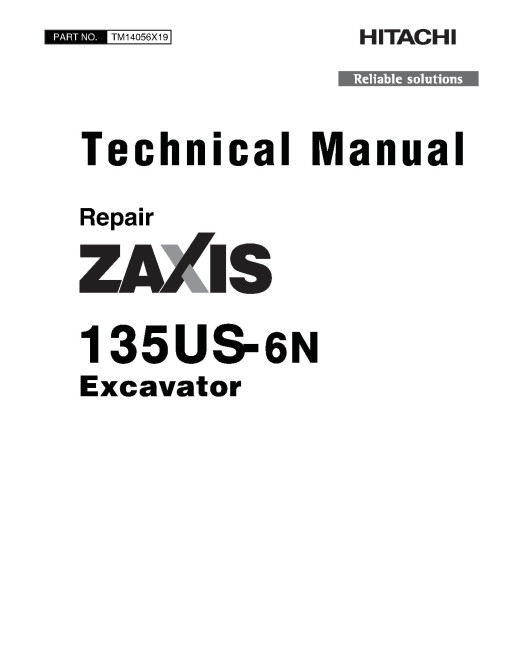 Hitachi Zaxis 135US-6N (PIN from HCMDAT60_ _0200001) Crawler Excavators Repair Manual (TM14056X19) Hitachi Zaxis 135US-6N (PIN from HCMDAT60_ _0200001) Crawler Excavators Repair Manual (TM14056X19)