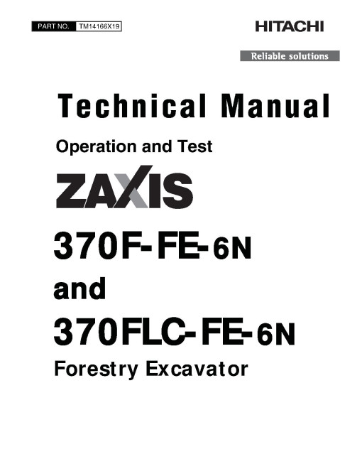 Hitachi Zaxis 370F-FE-6N and 370FLC-FE-6N (PIN: 1FFDDR73_ _F371001-) Forestry Excavators Operation and Test Manual (TM14166X19)