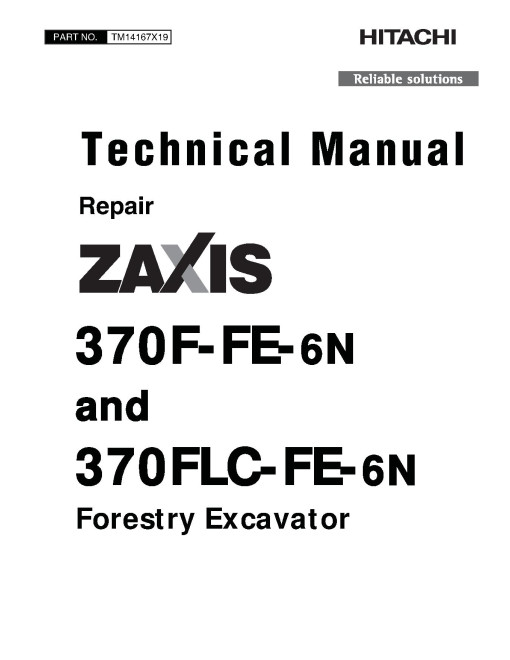 Hitachi Zaxis 370F-FE-6N and 370FLC-FE-6N (PIN: 1FFDDR73_ _F371001-) Forestry Excavators Repair Manual (TM14167X19)