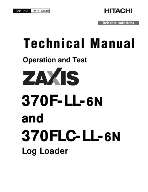 Hitachi Zaxis 370F-LL-6N and 370FLC-LL-6N Log Loaders (PIN: 1FFDDR72_ _F376001-) Operation and Test Manual (TM14168X19)