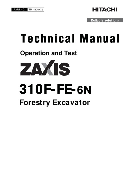Hitachi Zaxis 310F-FE-6N (PIN from 1FFDDP72_ _F310001) Forestry Excavators Operation and Test Manual (TM14170X19)