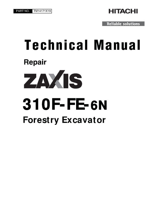 Hitachi Zaxis 310F-FE-6N (PIN from 1FFDDP72_ _F310001) Forestry Excavators Repair Manual (TM14171X19)