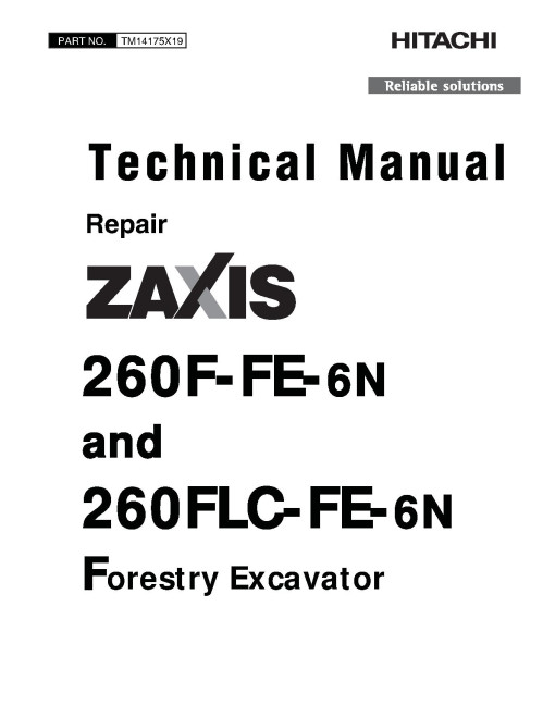 Hitachi Zaxis 260F-FE-6N and 260FLC-FE-6N Forestry Excavators (PIN: 1FFDC272_ _F260001-) Repair Manual (TM14175X19)