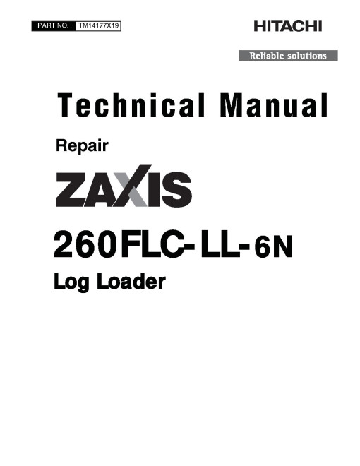 Hitachi Zaxis 260FLC-LL-6N (PIN from 1FFDC271_ _F266001) Log Loaders Repair Manual (TM14177X19)