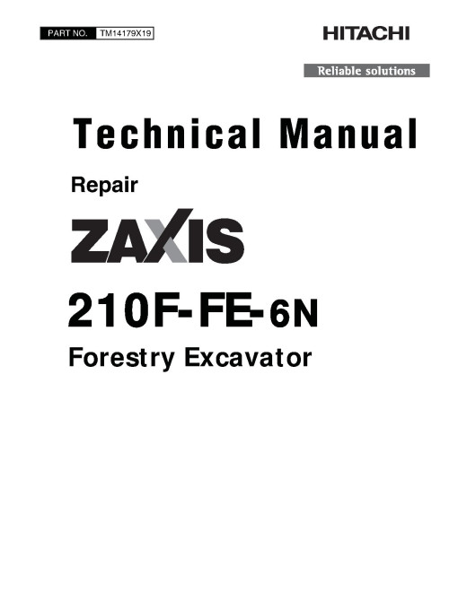 Hitachi Zaxis 210F-FE-6N (PIN from 1FFDC573_ _F212001) Forestry Excavators Repair Manual (TM14179X19)