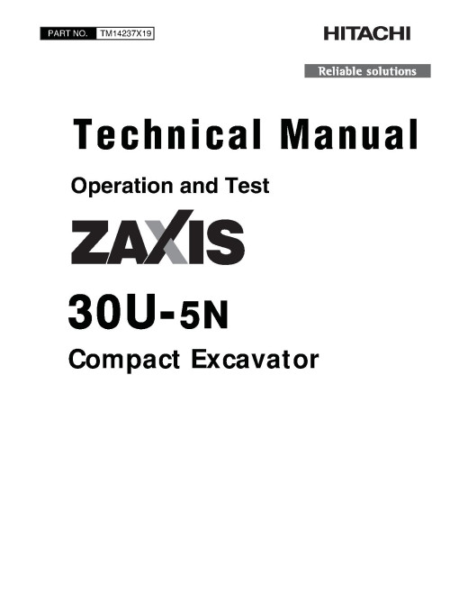 Hitachi Zaxis 30U-5N (PIN: HCMADQ60_ _0265001-) Compact Excavators Operation and Test Manual (TM14237X19) Hitachi Zaxis 30U-5N (PIN: HCMADQ60_ _0265001-) Compact Excavators Operation and Test Manual (TM14237X19)