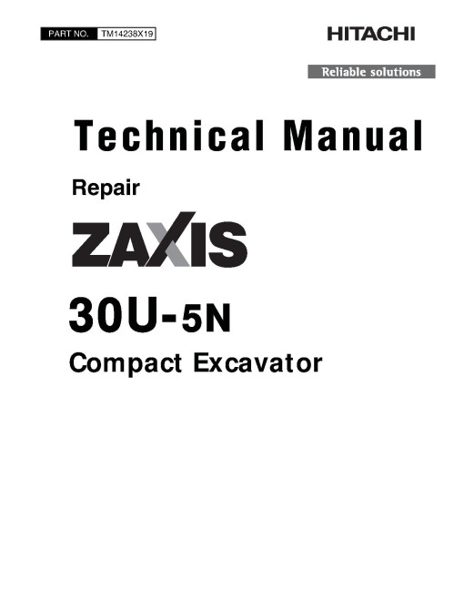 Hitachi Zaxis 30U-5N (PIN: HCMADQ60_ _0265001-) Compact Excavators Repair Manual (TM14238X19) Hitachi Zaxis 30U-5N (PIN: HCMADQ60_ _0265001-) Compact Excavators Repair Manual (TM14238X19)