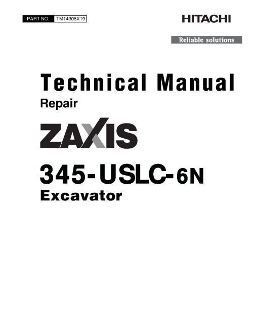 Hitachi Zaxis 345USLC-6N (PIN from HCMDD560_ _0010001) Crawler Excavators Repair Manual (TM14306X19) Hitachi Zaxis 345USLC-6N (PIN from HCMDD560_ _0010001) Crawler Excavators Repair Manual (TM14306X19)