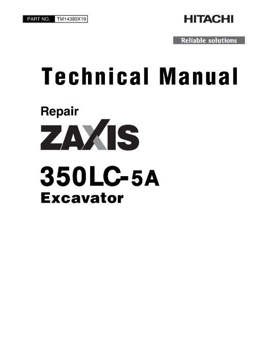 Hitachi Zaxis 350LC-5A (PIN from 1F9DDKG1_ _D070001) Crawler Excavators Repair Manual (TM14380X19) Hitachi Zaxis 350LC-5A (PIN from 1F9DDKG1_ _D070001) Crawler Excavators Repair Manual (TM14380X19)